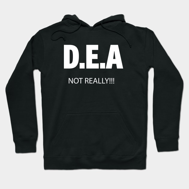 DEA Not Really! Hoodie by Dead but Adorable by Nonsense and Relish